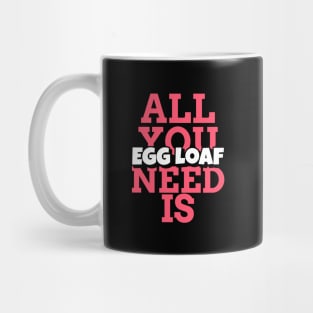 Fun Keto Design, All You Need is Eggloaf Mug